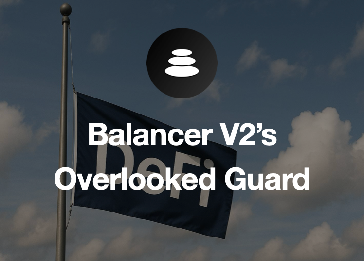 Balancer v2’s Overlooked Guard